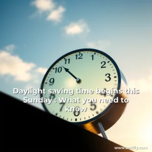 Artistic representation for Daylight saving time begins this Sunday : What you need to know