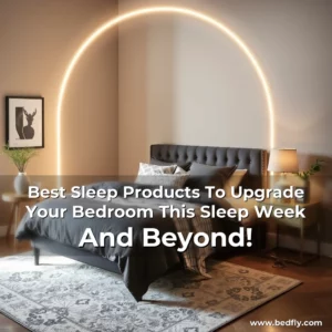 Artistic representation for Best Sleep Products To Upgrade Your Bedroom This Sleep Week And Beyond!