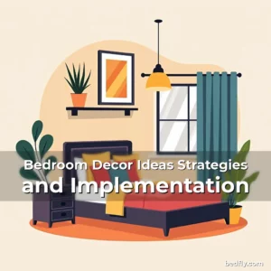 Artistic representation for Bedroom Decor Ideas Strategies and Implementation